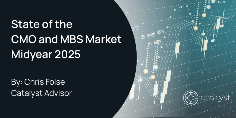 State of the CMO and MBS Market- Midyear 2025