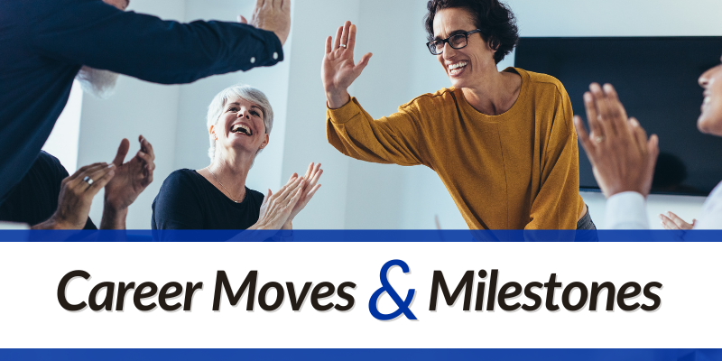 Career Moves and Milestones