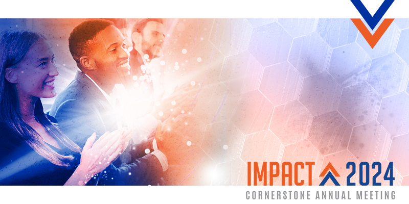 IMPACT 2024: Cornerstone Annual Meeting