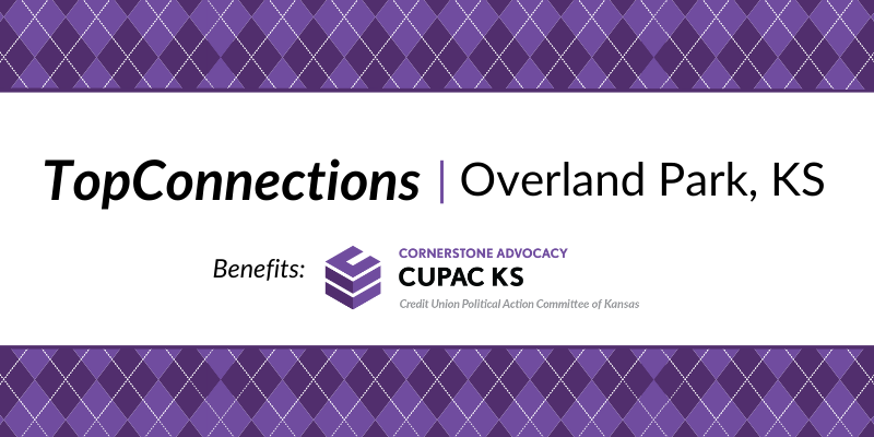 TopConnections Overland Park, KS Benefits: Cornerstone Advocacy CUPAC KS