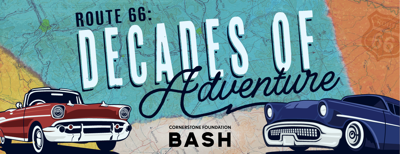 Route 66: Decades of Adventures. Cornerstone Foundation Bash. Two antique cars over a vintage Route 66 map.